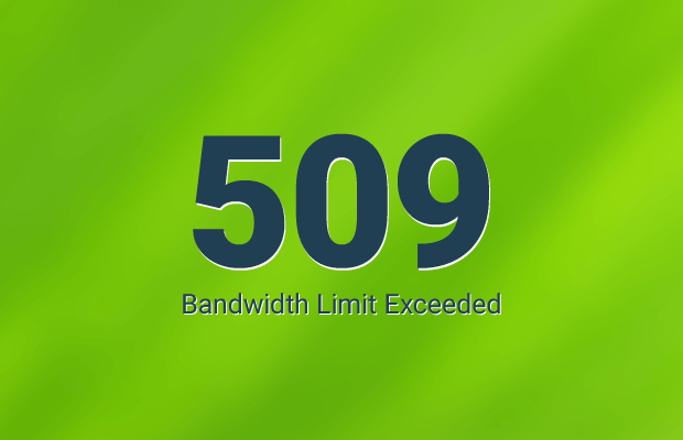 error-509-bandwidth-limit-exceeded